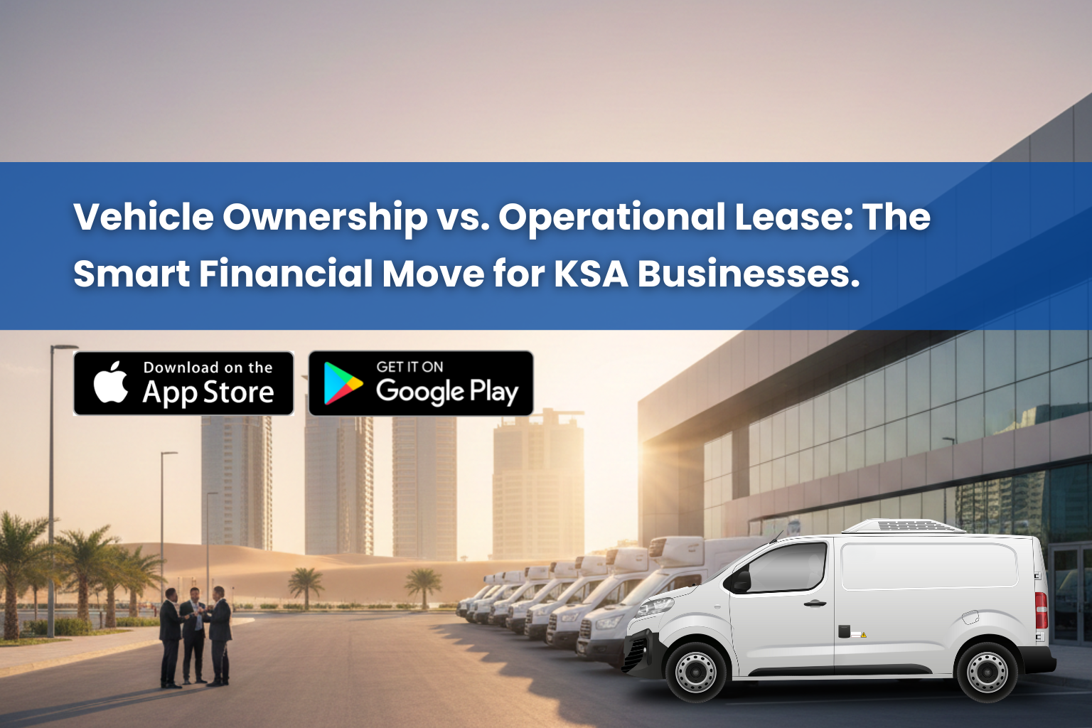 commercial-van-rental-in-saudi-arabia-the-smart-choice-for-logistics-companies